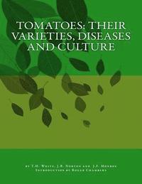 bokomslag Tomatoes: Their Varieties, Diseases and Culture