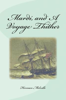 bokomslag Mardi, and A Voyage Thither