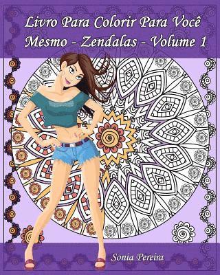 Sonia Pereira, Edicoes Apsara - Livro Para Colorir Para Você Mesmo - Zendalas - Volume 1: Zendalas: Mandalas, Doodles e Tangles, Häftad