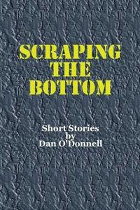 bokomslag Scraping The Bottom: Scraping The Bottom. A book of traditional Irish short stories.