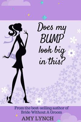 Amy Lynch - Does My Bump Look Big In This?, Häftad