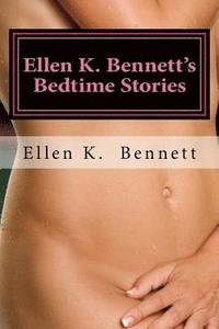 bokomslag Ellen K. Bennett's Bedtime Stories: Three short stories from Chemistry ? a novel about love and attraction