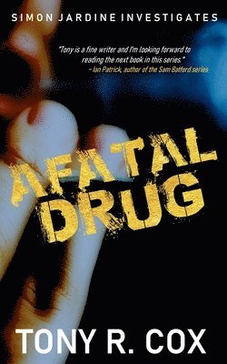 Tony R. Cox - A Fatal Drug, Häftad. Tillgänglighet: Lägg i varukorg