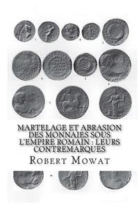 bokomslag Martelage et abrasion des monnaies sous l'Empire romain: Leurs contremarques