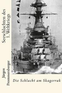 bokomslag Seeschlachten des 1. Weltkriegs: Die Schlacht am Skagerrak