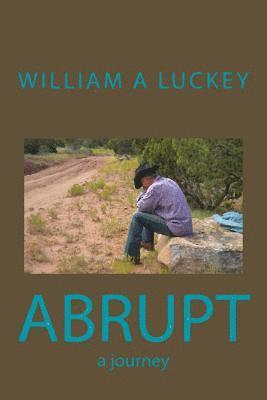 Abrupt: a journey 1