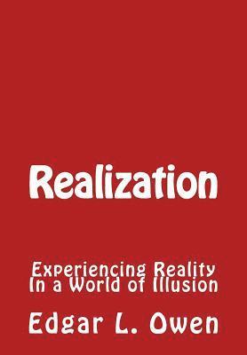 Edgar L. Owen - Realization: Experiencing Reality In a World of Illusion, Häftad