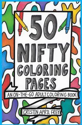 Cristin April Frey - 50 Nifty Mini Coloring Pages, Häftad