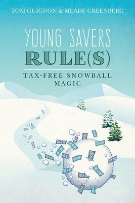 bokomslag Young Savers Rule(s): Tax-Free Snowball Magic