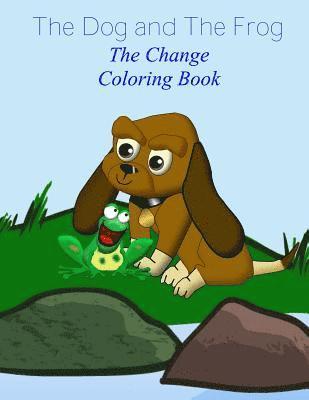 bokomslag The Dog and The Frog: The Change Coloring Book