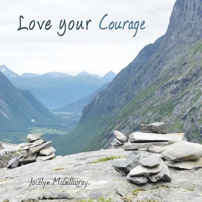 Jocelyn McGillivray - Love Your Courage, Häftad