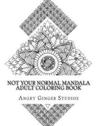 bokomslag Not Your Normal Mandala Adult Coloring Book