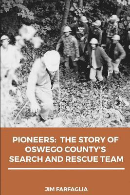 Pioneers: The Story of Oswego County's Search and Rescue Team 1