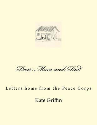 bokomslag Dear Mom and Dad: Letters home from the Peace Corps