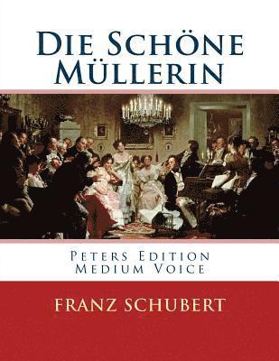 bokomslag Die Schöne Müllerin: Peters Edition - Medium Voice/Mittlere Stimme