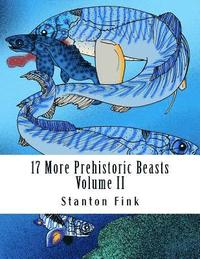 bokomslag 17 More Prehistoric Beasts: Everyone Should Know About
