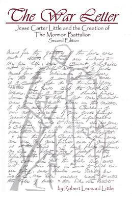 bokomslag The War Letter - Jesse Carter Little and the Creation of the Mormon Battalion