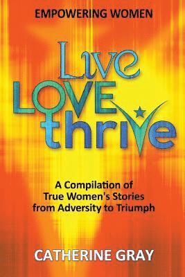 bokomslag Live, Love, Thrive: Inspiring Women's Empowerment