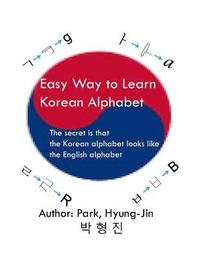 bokomslag Easy way to learn Korean alphabet: The secret is that the Korean alphabet looks like the English alphabet