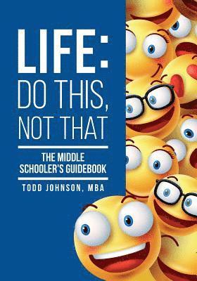 bokomslag Life: Do This, Not That: The Middle Schooler's Guidebook