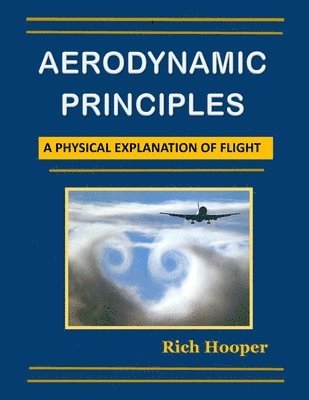 bokomslag Aerodynamic Principles: A Physical Explanation of Flight