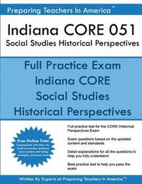 bokomslag Indiana CORE 051 Social Studies Historical Perspectives: 051 Historical Perspectives CORE Exam