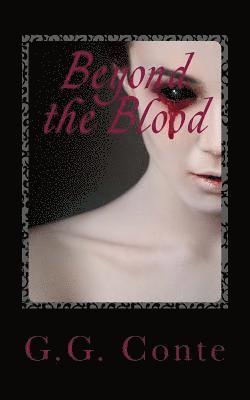G. G. Conte - Beyond the Blood, Häftad. Tillgänglighet: Lägg i varukorg