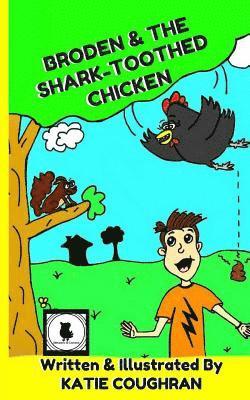 Broden and the Shark-Toothed Chicken 1