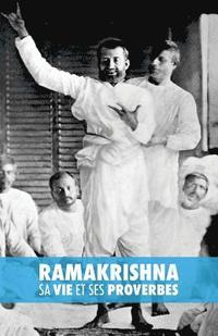 bokomslag Ramakrishna, sa Vie et ses Proverbes