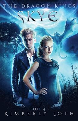 Kimberly Loth - Skye: The Dragon Kings Book 4, Häftad