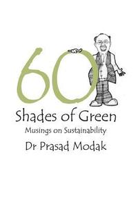 bokomslag Sixty Shades of Green: Musings on Sustainability