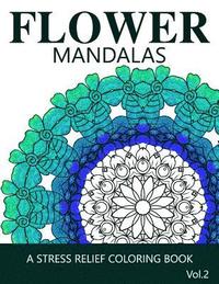bokomslag Flower Mandalas Vol 2: A Stress Relief Coloring Books [Mandala Coloring Pages]