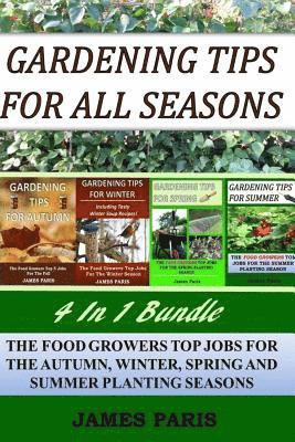 bokomslag Gardening Tips For All Seasons 4 In 1 Bundle