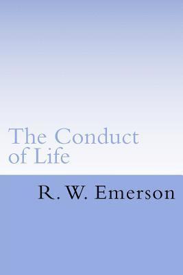 R. W. Emerson - The Conduct of Life, Häftad