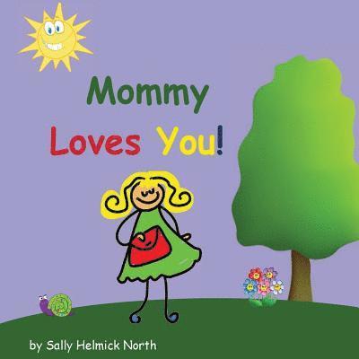 Sally Helmick North - Mommy Loves You!, Häftad