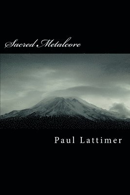 bokomslag Sacred Metalcore: Complete Edition