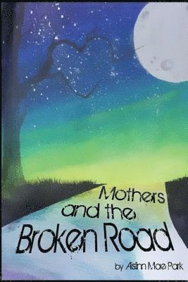 Mothers and the Broken Road 1