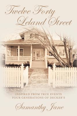 bokomslag Twelve Forty Leland Street: Inspired from true events Four Generations of Decker's