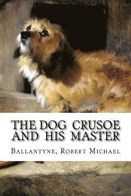 bokomslag The Dog Crusoe and His Master