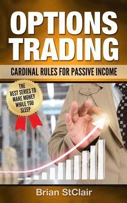 bokomslag Options Trading: Cardinal Rules for Passive Income