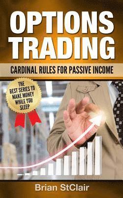 bokomslag Options Trading: Cardinal Rules for Passive Income