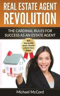 bokomslag Real Estate Agent Revolution: The Cardinal Rules for Success as an Estate Agent