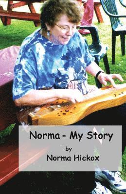 Norma Hickox - Norma - My Story: How I Started Channeling, Häftad