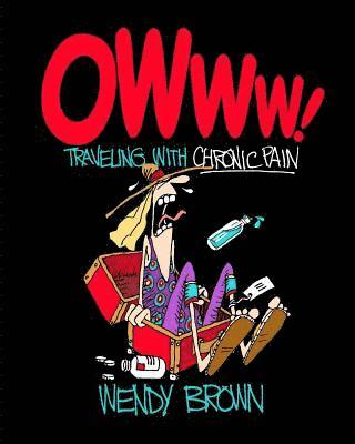 Wendy Brown - OWww! Traveling with Chronic Pain, Häftad