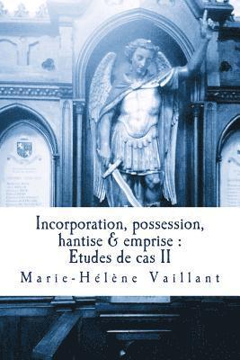 bokomslag Incorporation, possession, hantise & emprise: études de cas II