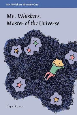 Mister Whiskers, Master of the Universe: Mister Whiskers, Book One 1