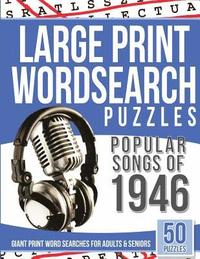 bokomslag Large Print Wordsearches Puzzles Popular Songs of 1946: Giant Print Word Searches for Adults & Seniors