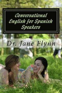 bokomslag Conversational English for Spanish Speakers: Spanish-English Edition