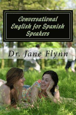 Conversational English for Spanish Speakers: Spanish-English Edition 1