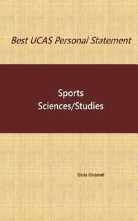 bokomslag Best UCAS Personal Statement: SPORTS SCIENCES/STUDIES: Sports Sciences/Studies